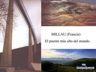 MILLAU (Francia) El puente más alto del mundo. www. laboutiquedelpowerpoint. com 