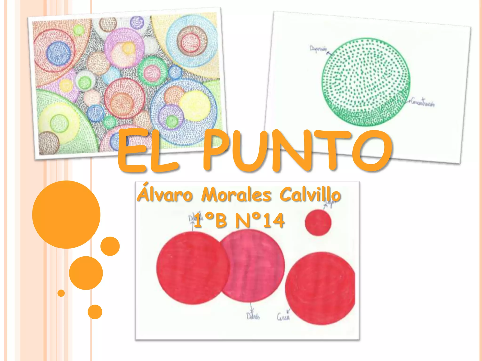 EL PUNTO
Álvaro Morales Calvillo
1ºB Nº14