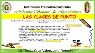 LAS CLASES DE PUNTO
Lic. De La Cruz Valenzuela, Yenny
 