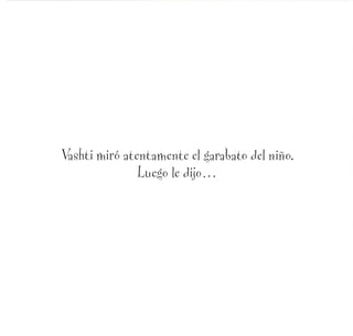 ashti miró atentamente el ^araWto del niño.
Lue^o le
 