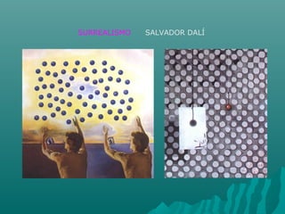 SURREALISMO SALVADOR DALÍ
 