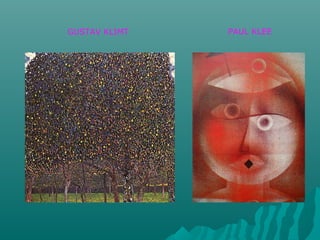 GUSTAV KLIMT PAUL KLEE
 