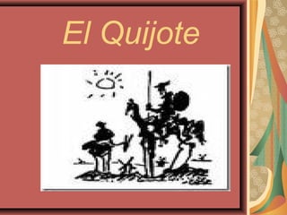 El Quijote
 