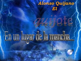 Alonso Quijano
El

 