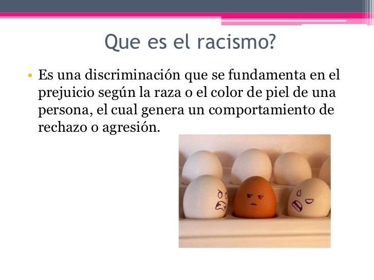 El racismo El racismo