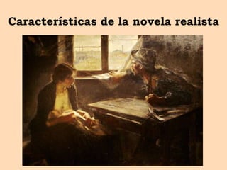 Características de la novela realista
 