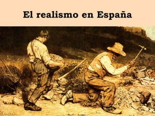 El realismo en España
 