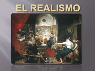 El realismo surge después de la revolución francesa de 1848 , manifiesta una 
reacción contra el idealismo romántico y exp...