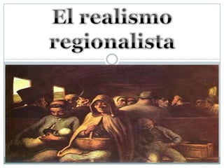 El realismo regionalista 