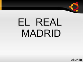 EL  REAL  MADRID 