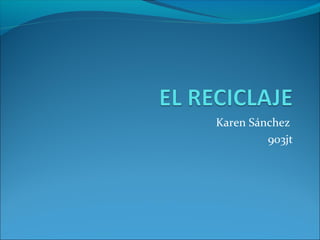 Karen Sánchez
903jt
 