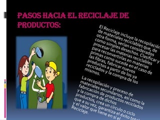 Pasos hacia el reciclaje de
productos:
 
