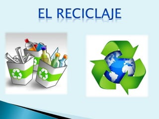 El reciclaje