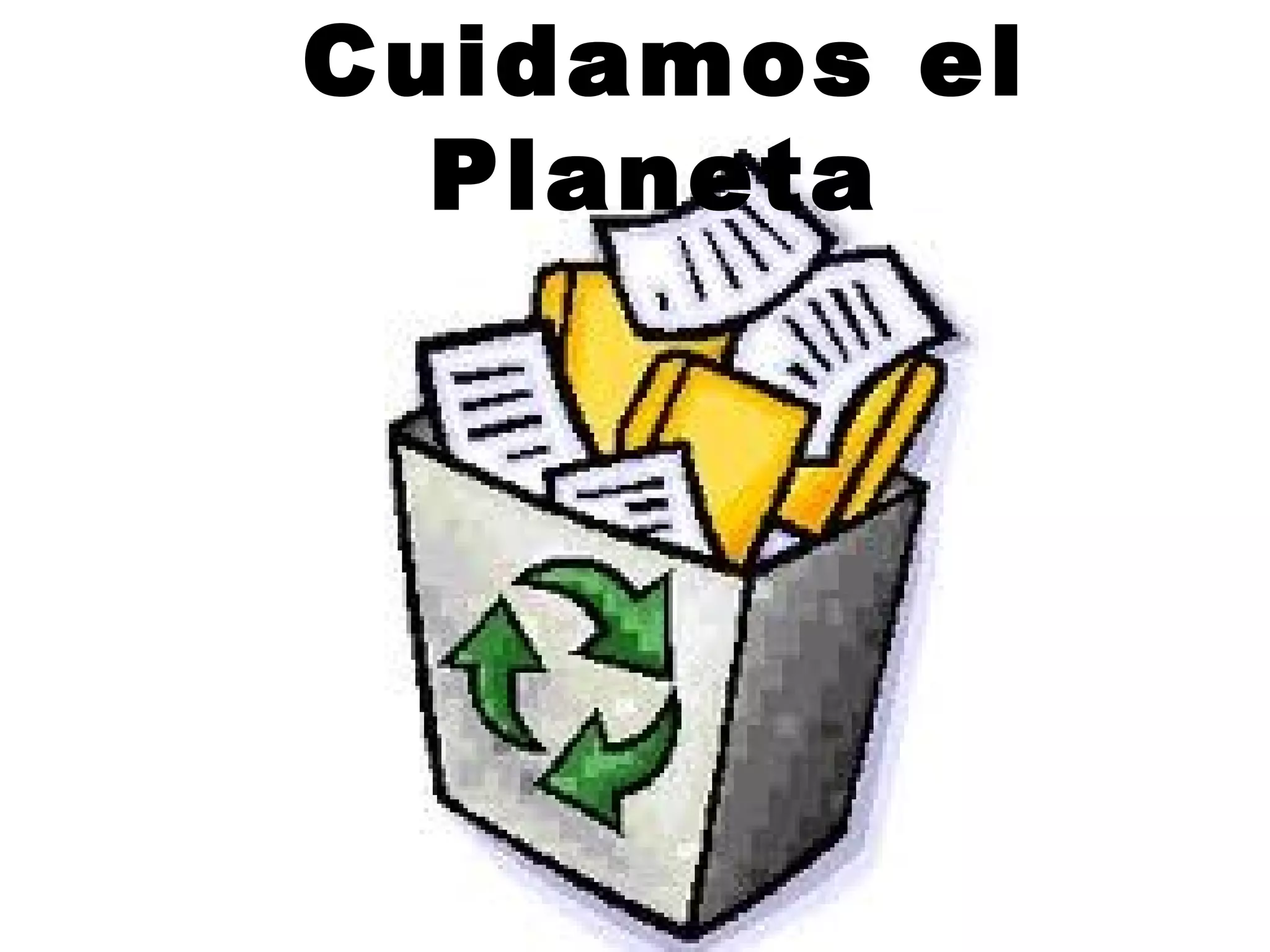 Cuidamos el
Planeta