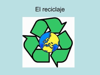 El reciclaje
