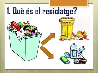 El reciclatge (JV)