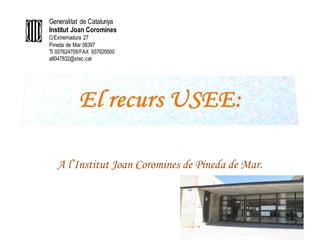 A l’Institut Joan Coromines de Pineda de Mar.
Generalitat de Catalunya
Institut Joan Coromines
C/Extremadura 27
Pineda de Mar 08397
Tl 937624709/FAX 937629500
a8047832@xtec.cat
 