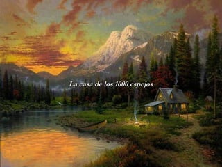 La   casa de los 1000 espejos 