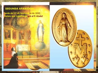 SEGUNDA APARICION:
tarde del 27 de Noviembre de 1830
Relato que Catalina dirigió al P. Aladel
 