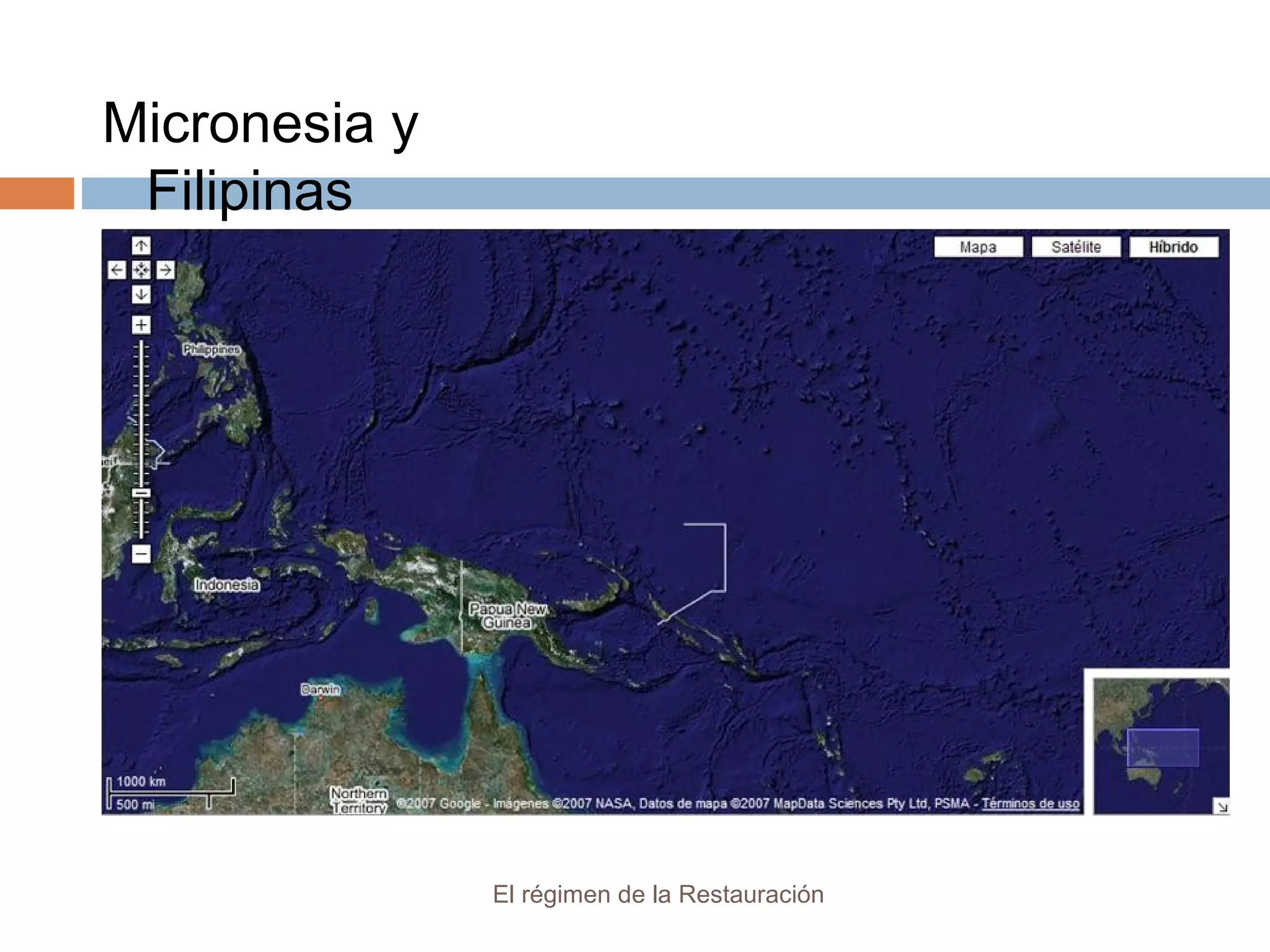 El régimen de la Restauración
Micronesia y
Filipinas
 