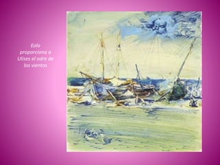 Eolo
proporciona a
Ulises el odre de
los vientos