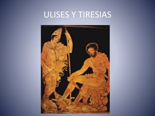 ULISES Y TIRESIAS
 