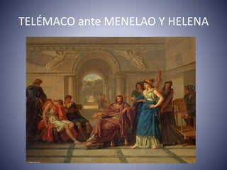 TELÉMACO ante MENELAO Y HELENA
 