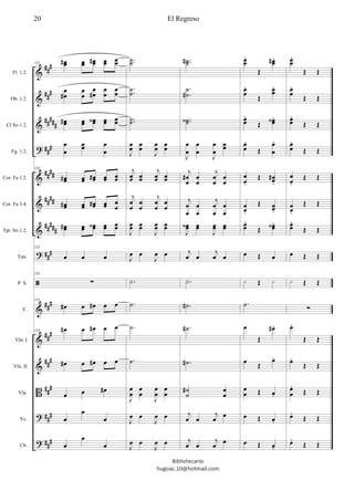 &
&
&
?
&
&
&
?
ã
&
&
&
B
?
?
###
###
#####
###
####
####
#####
###
##
#
###
##
#
###
###
###
Fl. 1.2.
Ob. 1.2.
Cl Sib 1.2.
Fg. 1.2.
Cor. Fa 1.2.
Cor. Fa 3.4.
Tpt. Sib 1.2.
Tim.
P. S.
V.
Vln. I
Vln. II
Vla.
Vc.
Cb.
135 œœ# œœ œœ# œœ œœ
œ
œ#
œ
œ
œ
œ#
œ
œ
œœ
œœ# œœ œœ‹ œœ œœ
œ
œ
œœ œ
œ
135
œœ# œœ œœ# œœ œœ
œœ# œœ œœ# œœ œ
œ
œœ# œœ œœ‹ œœ œœ
135
œ œ œ
135
∑
135
œ# œ œ# œ œ
135 œ# œ œ# œ œ
œ# œ œ# œ œ
œ œ œ#
œ
œ
œ
œ
œ
œ
..˙˙
.
.˙˙
..˙˙
J
œœ œœ
J
œœ œœ
j
œœ œœ
j
œœ œœ
j
œ
œ
œ
œ
j
œ
œ
œ
œ
J
œœ œœ
J
œœ œœ
J
œ œ
J
œ œ
.X
.˙
.˙
.˙
J
œ
œ
œ
œ
J
œ
œ
œ
œ
J
œ œ
J
œ œ
J
œ œ
J
œ œ
..˙˙#
.
.
˙
˙#
..˙˙‹
J
œ
œ
œ
œ
J
œ
œ
œœ
j
œ
œ
# œ
œ
j
œ
œ
œ
œ
j
œ
œ
œ
œ
j
œ
œ
œ
œ
J
œœ‹ œœ
J
œœ œœ
j
œ œ
j
œ œ
.X
.˙#
.˙#
.˙#
˙
˙
# œ
œ
j
œ œ
j
œ œ
j
œ œ
j
œ œ
œœ
.
Œ
œœ# .
œœ
.
Œ
œœ
.
œœ
.
Œ œœ‹ .
œœ
.
Œ
œ
œ
.
œ
œ.
Œ œœ#
.
œœ.
Œ œœ.
œœ
.
Œ œœ‹ .
œ Œ œ
x Œ x
.˙
œ
Œ
œ# .
œ Œ
œ.
œ
œ Œ œ.
œ Œ œ.
œ Œ œ.
œœ
.
Œ Œ
œœ
.
Œ Œ
œœ
.
Œ Œ
œœ
.
Œ Œ
œ
œ.
Œ Œ
œœ.
Œ Œ
œœ
.
Œ Œ
œ Œ Œ
x Œ Œ
∑
œ.
Œ Œ
œ.
Œ Œ
œ
œ
.
Œ Œ
œ.
Œ Œ
œ.
Œ Œ
El Regreso20
 