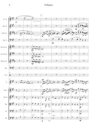 &
&
&
?
&
&
&
?
ã
&
&
&
B
?
?
###
###
##
###
###
####
####
#####
###
##
#
###
###
###
###
###
Fl. 1.2.
Ob. 1.2.
Cl Sib 1.2.
Fg. 1.2.
Cor. Fa 1.2.
Cor. Fa 3.4.
Tpt. Sib 1.2.
Tim.
P. S.
V.
Vln. I
Vln. II
Vla.
Vc.
Cb.
23
..˙˙
∑
˙ œ œ
∑
23
∑
∑
∑
23
∑
23
∑
23
˙ œ œ
23
Œ
˙
Œ
˙
Œ ˙
˙
œ
˙
œ
p
.
.
˙
˙
∑
œ œ œ œ
∑
∑
∑
∑
∑
∑
œ œ œ œ
Œ
˙
Œ
˙
Œ ˙
.˙
.˙
.
.
˙
˙
∑
.˙
∑
œ- œ œ- œ œ- œ
œ- œ œ- œ œ- œ
œœ-
œœ œœ-
œœ œœ-
œœ
∑
∑
˙ Œ
∑
œ œ œ
œ œ œ
œ œ œ
œ œ œ
P
P
I.
III.
arco
P
∑
∑
œ œ‹ œ œ œ œœ
∑
.˙#
.˙
..˙˙‹
∑
∑
œ œ# œ œ œ œ
œ œ# œ
œ œ œ
Œ
œ œ
Œ œ œ
.˙#
.˙#
p
p
cresc.
p
p
cresc.
cresc.
cresc.
cresc.
I.
F
F
F
C
C
∑
∑
j
œœ œœ
j
œœ‹ Œ
˙˙ œœ
∑
∑
∑
∑
∑
j
œ œ j
œ Œ
j
œ œ j
œ Œ
Œ œ# œ
Œ œ œ
.˙
.˙
pizz.
P
∑
∑
œœ
œœ
œœ œœ
œœ
œœ œœ
5
œœ Œ Œ
∑
∑
∑
∑
∑
œ œ œ œ œ œ œ
5
œ œ œ
œ œ œ œ
5
Œ œ œ
Œ œ œ
˙ œ
˙ œ
∑
Œ ‰ œœ J
œ
œ
œœ œœ ‰ œ
œ J
œ
œ
˙˙ œœ
∑
∑
∑
∑
∑
œ œ ‰ œ J
œ
œ œ ‰ œ J
œ
Œ œ œ
Œ œ œ
˙ œ
˙ œ
F
F
F
∑
œœ œœ# œœ œœ œœ
œœ œœ‹ œœ œœ œœ
œ Œ Œ
∑
∑
∑
∑
∑
œ œ# œ œ œ
œ œ# œ œ œ
œ œ œ
œ ˙
.˙
.˙
F
F
F
F
El Regreso4
 