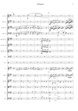 &
&
&
?
&
&
&
?
ã
&
&
&
B
?
?
###
###
##
###
###
####
####
#####
###
##
#
###
###
###
###
###
Fl. 1.2.
Ob. 1.2.
Cl Sib 1.2.
Fg. 1.2.
Cor. Fa 1.2.
Cor. Fa 3.4.
Tpt. Sib 1.2.
Tim.
P. S.
V.
Vln. I
Vln. II
Vla.
Vc.
Cb.
45 ˙˙
Œ
˙˙ Œ
Œ ‰ j
œ œ œ
Œ ‰
J
œ œ œ
45
∑
∑
∑
45
∑
45
∑
45
.œ j
œ œ œ
45
Œ ˙n
Œ ˙
Œ ˙
˙ œ
˙ œ
I.
I.
P
P
∑
∑
.œ
j
œ œ œ
.œ
J
œ œ œ
∑
∑
∑
∑
∑
.œ
j
œ œ œ
Œ ˙
Œ
˙
Œ ˙
.˙
.˙
..˙˙
∑
.œ
J
œ œ œ
.œ
J
œ œ œ
∑
∑
∑
∑
∑
.œ j
œ œ œ
Œ
˙
Œ
˙
Œ ˙
˙
œ
˙
œ
p
.
.
˙
˙
∑
œ œ œ œ
œ œ œ œ
∑
∑
∑
∑
∑
œ œ œ œ
Œ
˙
Œ
˙
Œ ˙
.˙
.˙
.
.
˙
˙
∑
˙ Œ
˙ Œ
œ- œ œ- œ œ- œ
œ- œ œ- œ œ- œ
œœ-
œœ œœ-
œœ œœ-
œœ
∑
∑
˙ Œ
∑
œ œ œ
œ œ œ
œ œ œ
œ œ œ
P
P
I.
III.
P
arco
∑
œ œ# œ
œ œ œ
œœ
œœ‹ œœ œœ
œœ
œœ
∑
.˙#
.˙
..˙˙‹
∑
∑
œ œ# œ œ œ œ
œ œ# œ
œ œ œ
Œ
œ œ
Œ œ œ
.˙#
.˙#
p
p
cresc.
p
p
p
cresc.
cresc.
cresc.
cresc.
F
F
E
E
I.
∑
j
œ œ j
œ Œ
j
œœ œœ
j
œœ‹ Œ
˙˙ œœ
∑
∑
∑
∑
∑
j
œ œ j
œ Œ
j
œ œ j
œ Œ
Œ œ# œ
Œ œ œ
.˙
.˙
p cresc.
pizz.
∑
œœ
œœ œœ œœ
œœœœ
œœ
5
œœ
œœ
œœ œœ
œœ
œœœœ
5
œœ Œ Œ
∑
∑
∑
∑
∑
œ œ œ œ œœœ
5
œ œ œ
œ œœœ
5
Œ œ œ
Œ œ œ
˙ œ
˙ œ
El Regreso 7
 