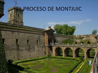 EL PROCESO DE MONTJUIC
 