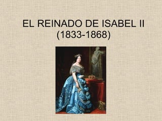 EL REINADO DE ISABEL II (1833-1868) 