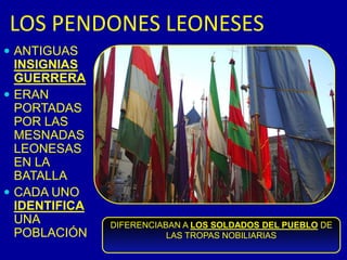 HOY VALORAMOS MÁS SUS LOGROS EN EL CAMPO DE LOS DERECHOS Y LA SOCIEDADTÍPICAS ARMAS DE LOS SOLDADOS LEONESES MEDIEVALES