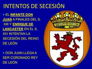 EL TESTAMENTO DE ALFONSO IXALFONSO IX DEJÓ EL REINO A SANCHA Y DULCE, LAS HIJAS TENIDAS CON SU ESPOSA, TERESA DE PORTUGALFERNANDO, REY DE CASTILLA,  AMENAZÓ A SUS HERMANASTRAS CON ATACAR EL REINO SI NO SE CUMPLÍAN SUS PRETENSIONESNEGOCIÓ PENSIONES VITALICIAS CON ELLAS Y CONSIGUIÓ EL REINO DE LEÓN EN LA LLAMADA "CONCORDIA DE BENAVENTE”CASTILLO DE LA MOTA EN BENAVENTE