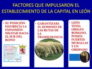 FACTORES QUE IMPULSARON EL ESTABLECIMIENTO DE LA CAPITAL EN LEÓN