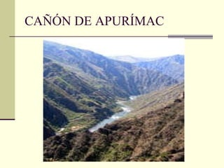 CAÑÓN DE APURÍMAC 
