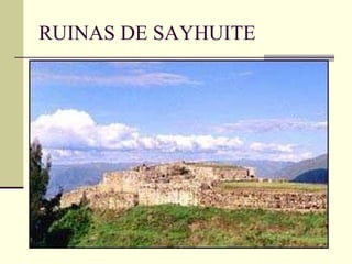 RUINAS DE SAYHUITE 