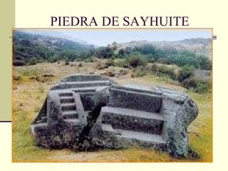 PIEDRA DE SAYHUITE 