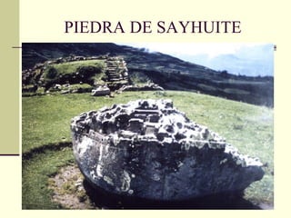 PIEDRA DE SAYHUITE 