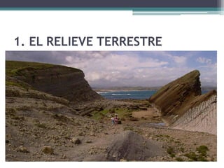 1. EL RELIEVE TERRESTRE
 