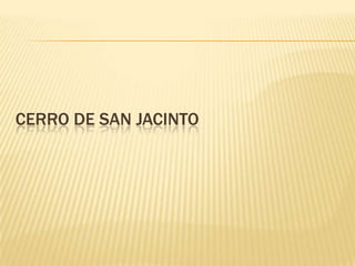 CERRO DE SAN JACINTO

 
