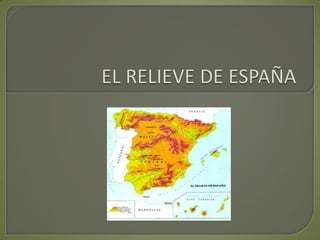EL RELIEVE DE ESPAÑA 