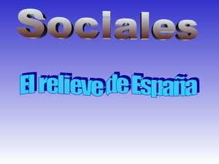 Sociales El relieve de España 