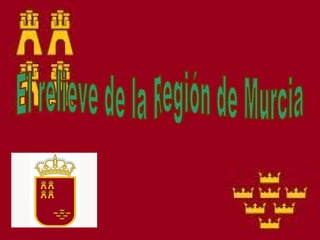 El relieve de la Región de Murcia 