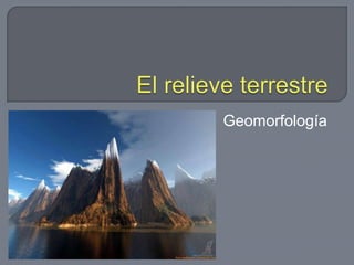 Geomorfología
 