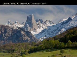GRANDES UNIDADES DEL RELIEVE. Cordilleras de borde 
 