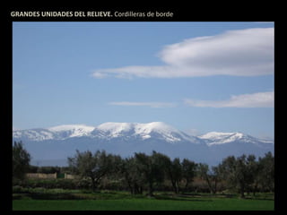 GRANDES UNIDADES DEL RELIEVE. Cordilleras de borde 
 