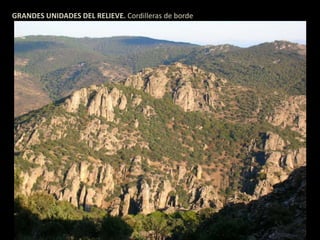 GRANDES UNIDADES DEL RELIEVE. Cordilleras de borde 
 