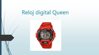 Reloj digital Queen
 