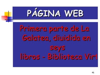 PÁGINA WEB Primera parte de La  Galatea ,  diuidida  en  seys  libros - Biblioteca Virtual Miguel de Cervantes 